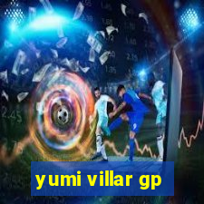 yumi villar gp